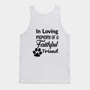 In Loving Memory Of A Faithful Friend Tank Top